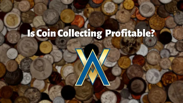 Is Coin Collecting Profitable, or just a Fun Hobby?