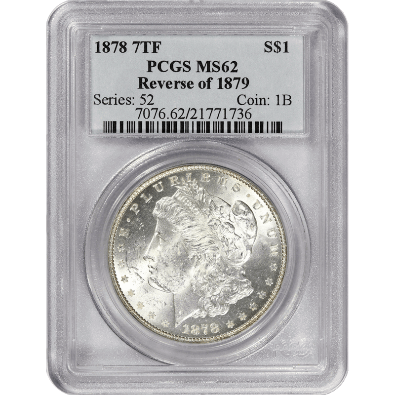 1878 $1 7TF Reverse of 1879 Morgan Silver Dollar - OH - PCGS MS62