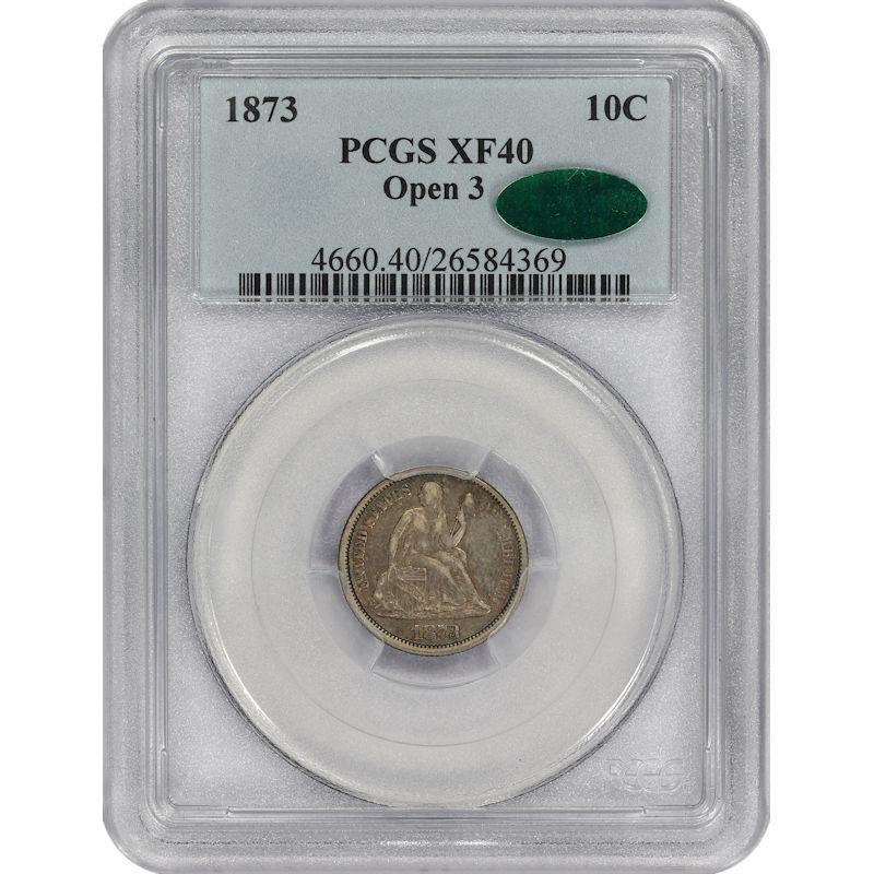 1873 Seated Liberty Dime 10C PCGS and CAC XF40 Open 3 Variety
