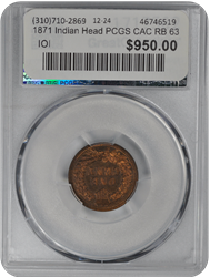 1871 Indian Head PCGS CAC RB 63