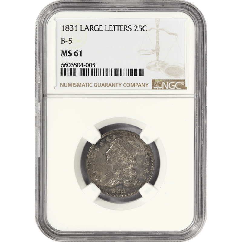 1831  Capped Bust Quarter 25c, NGC MS 61 - Large Letters, B-5