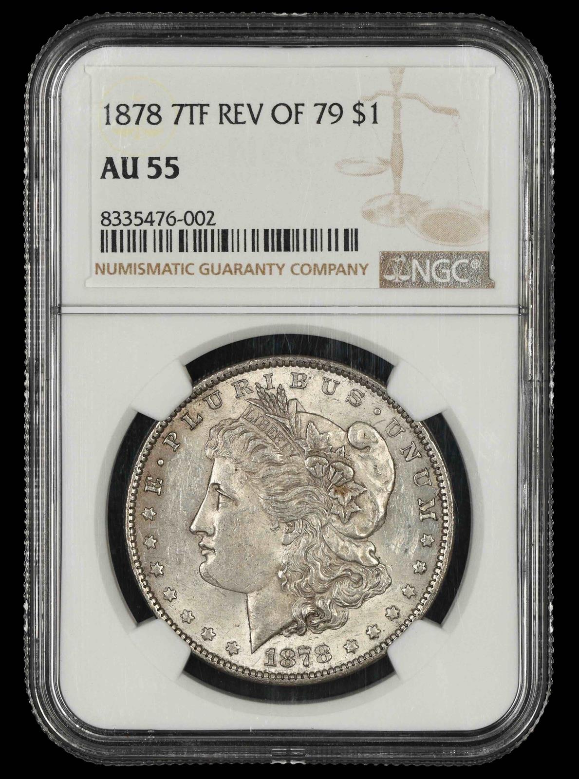 1878 7TF Rev Of 79 $1 NGC AU-55