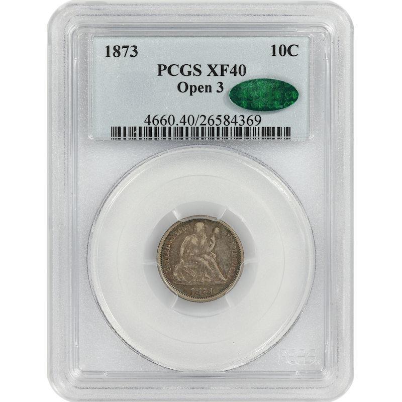 1873 Seated Liberty Dime 10C PCGS and CAC XF40 Open 3 Variety