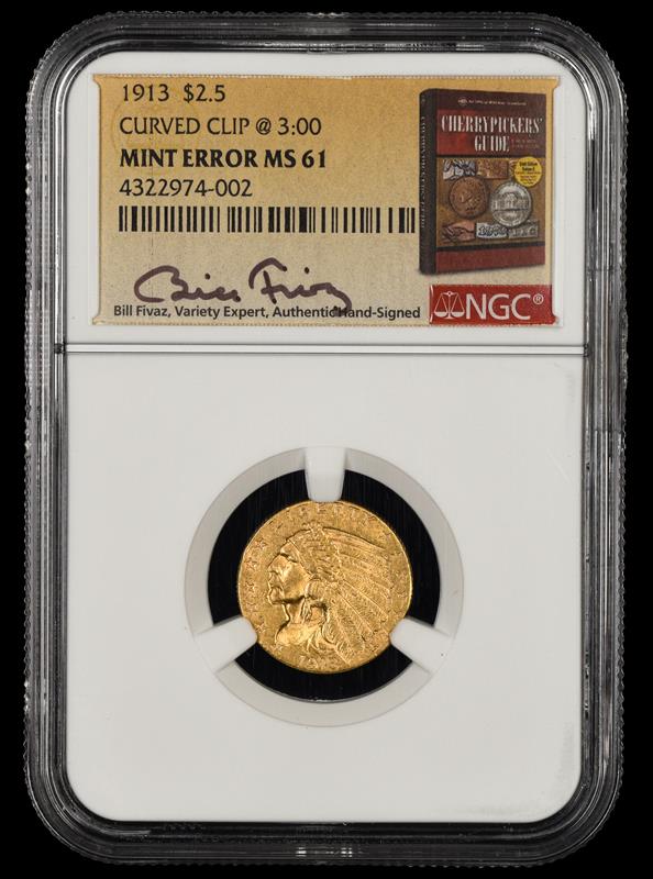 1913 $2.5 Gold Mint Error Curved Clip @3:00 Bill Fivaz Signature Label NGC MS61