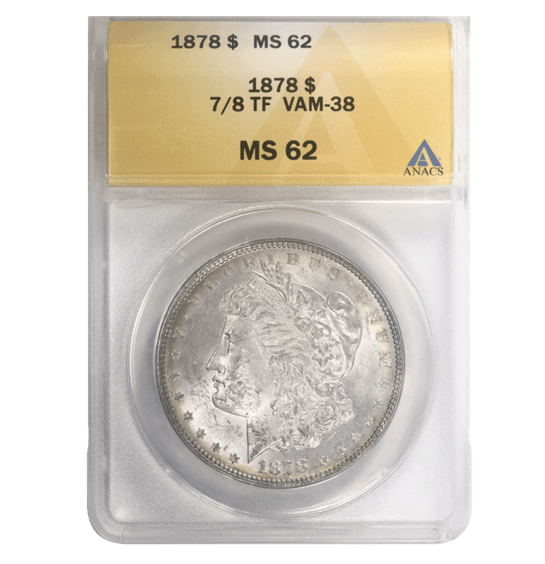 1878 Morgan Silver Dollar $1 7/8TF VAM-38 ANACS MS 62
