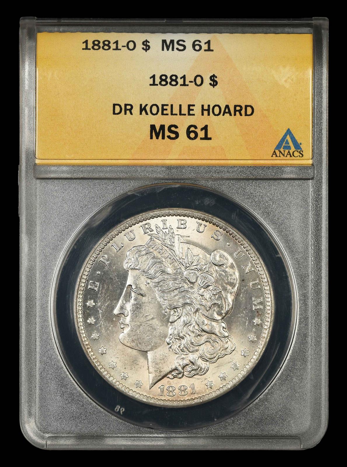 1881 O $1 Dr Koelle Hoard ANACS MS61