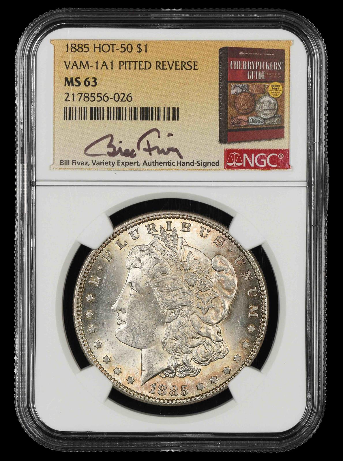 1885 $1 VAM-1A1 Pitted Reverse Hot 50 Bill Fivaz Signature Label NGC MS 63