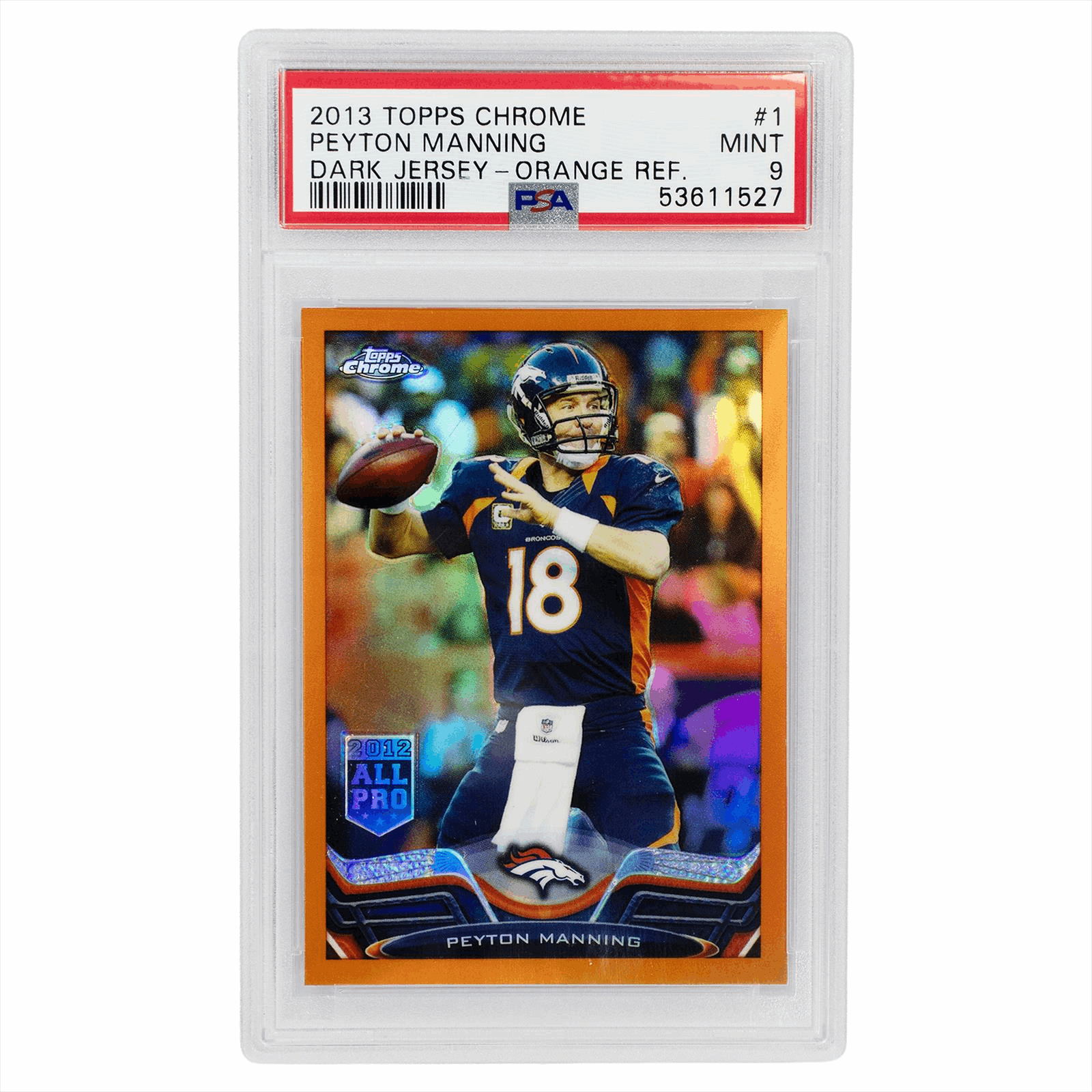 2013 Topps Chrome Peyton Manning Dark Jersey Orange Refractor #1 PSA MINT 9 Cert #53611527