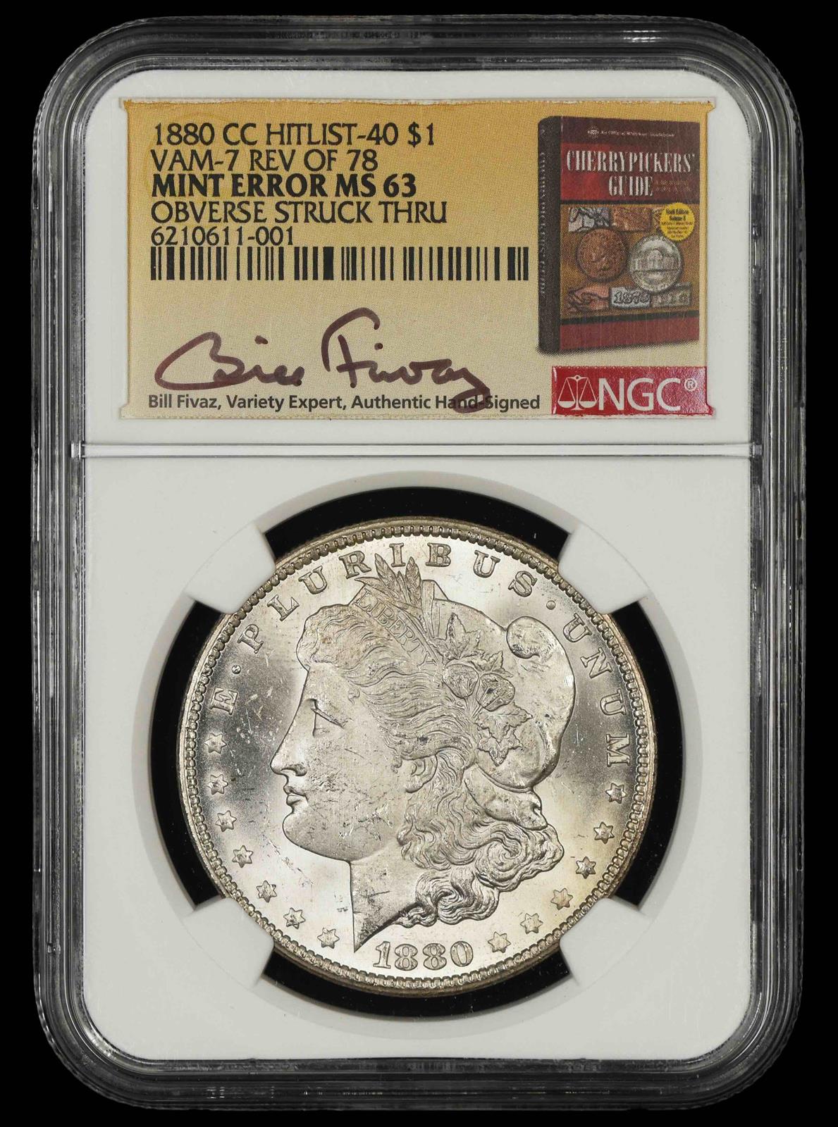 1880 CC Hitlist-40 VAM-7 Rev Of 78 Mint Error Obverse Struck Thru Bill Fivaz Signature Label  NGC MS 63