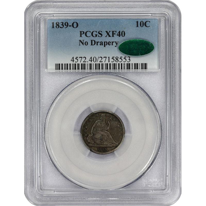 1839-O Seated Liberty Dime 10C PCGS and CAC XF40 No Drapery Variety