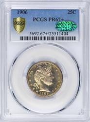 1906 25c PCGS PR 67+ CAC