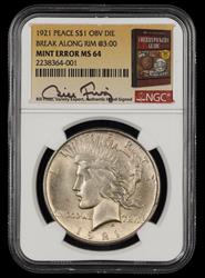 1921 Peace $1 Mint Error Obverse Die Break Along Rim @3:00 Bill Fivaz Signature Label NGC MS 64