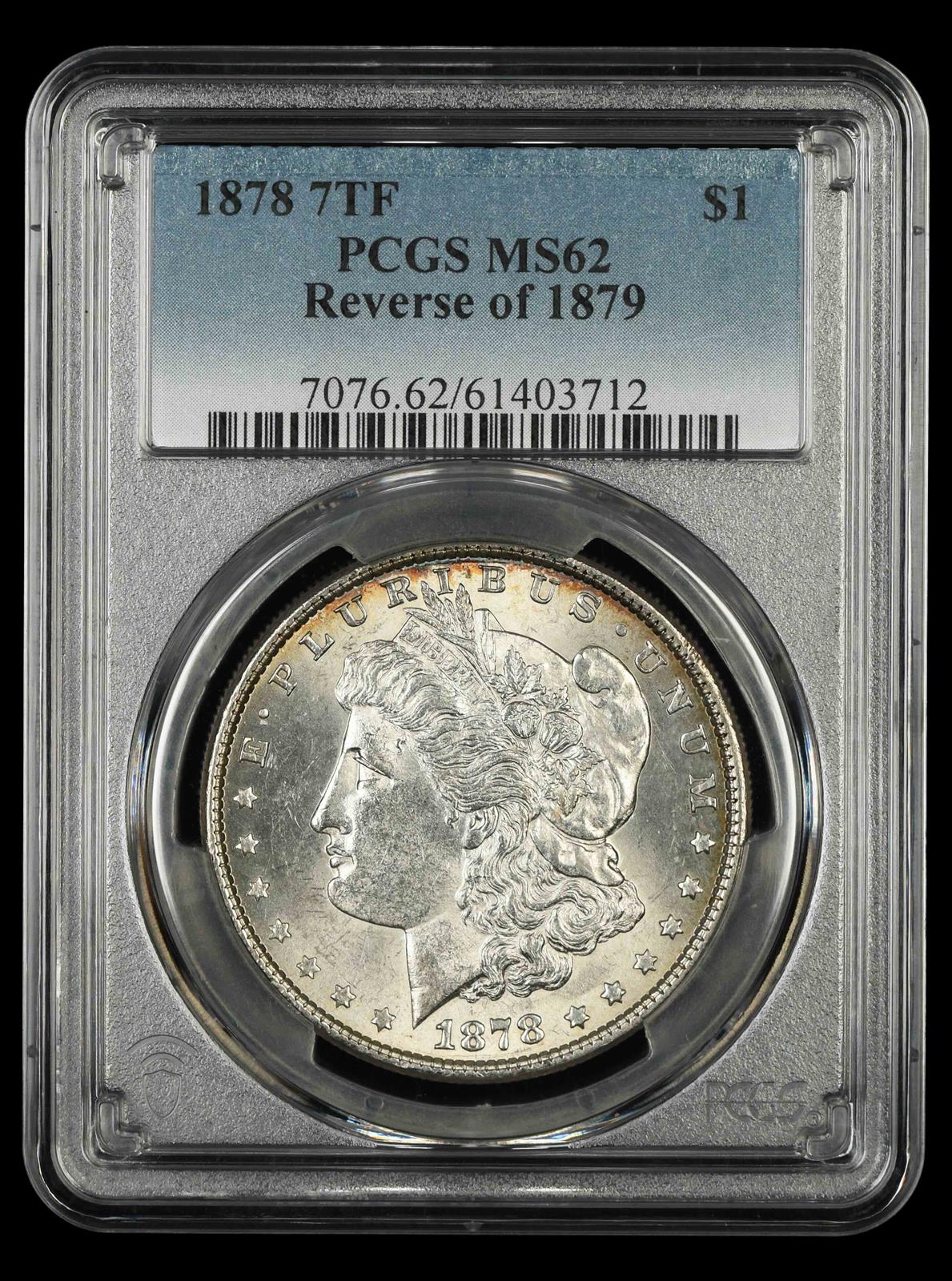 1878 7TF $1 PCGS Reverse of 1879  MS62