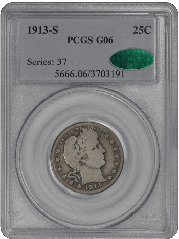 1913-S 25C Barber Quarter PCGS  (CAC) #3640-19 G6