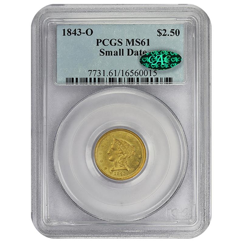 1843-O  Small Date Gold Liberty Head  Quarter $2.50 PCGS MS61 CAC Certified 
