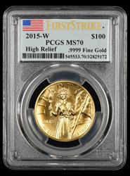 2015 W $100 Gold High Relief First Strike PCGS MS70
