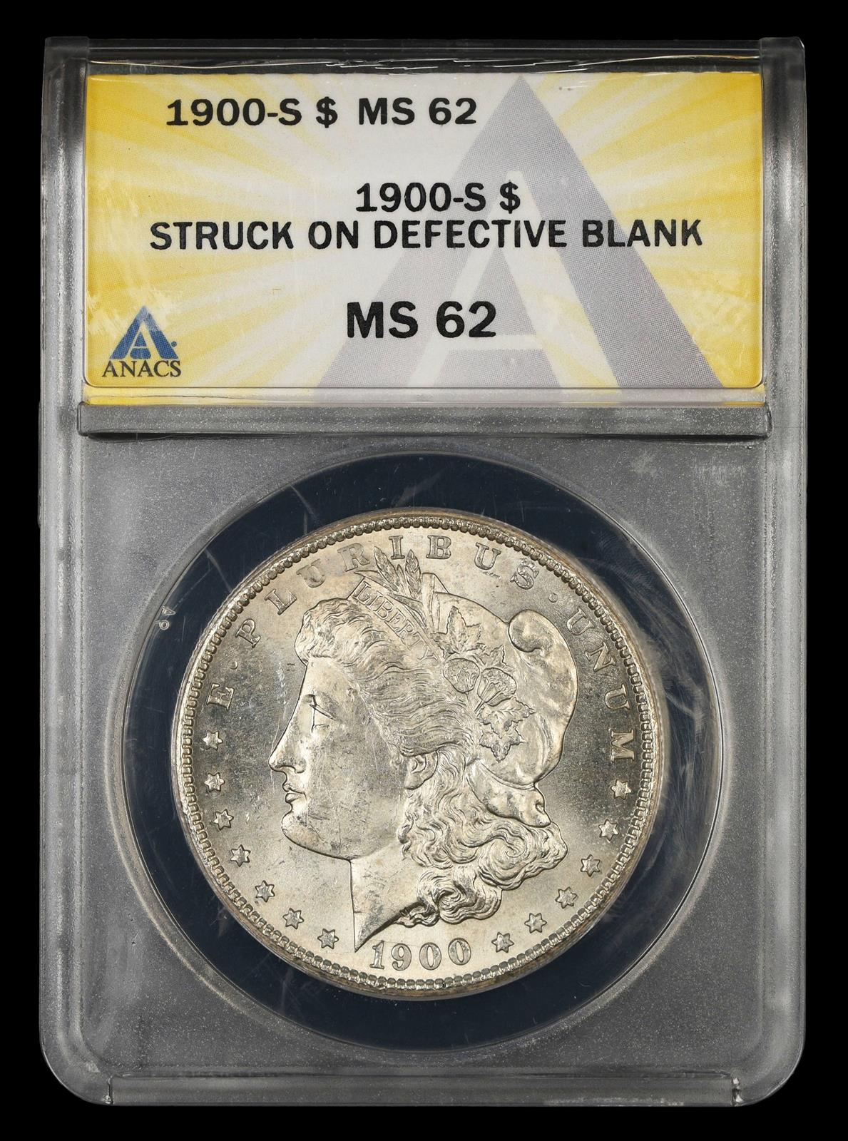 1900 S $1 Struck on Defective Blank ANACS MS62