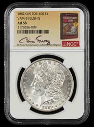 1882 O/S $1 VAM-3 Flush S Top 100 Bill Fivaz Signature Label NGC AU-58
