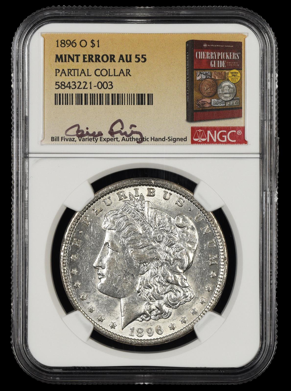 1896 O $1 Mint Error Partial Collar Bill Fivaz Signature Label NGC AU-55