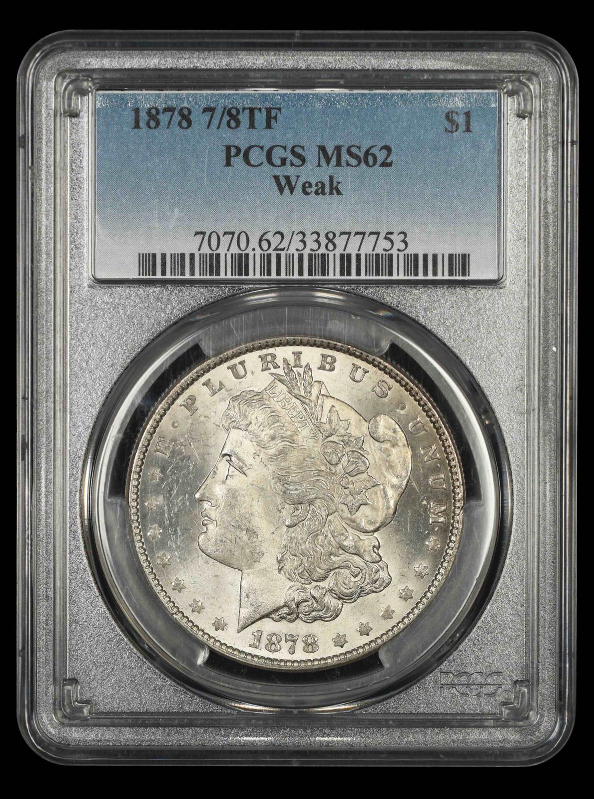 1878 7/8TF $1 Weak PCGS MS 62