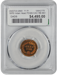 1876 Indian Head PCGS CAC RB 66+